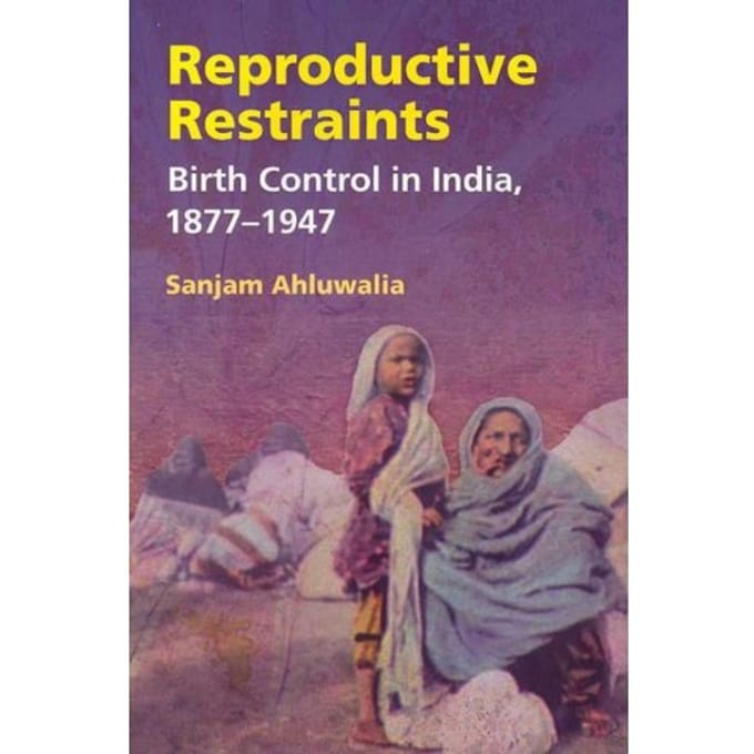 Reproductive Restraints - Ahluwalia, Sanjam