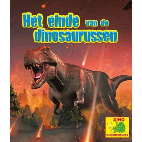 Het Einde Van De Dinosaurussen - Dino-Onderzoekers - Ruth Owen