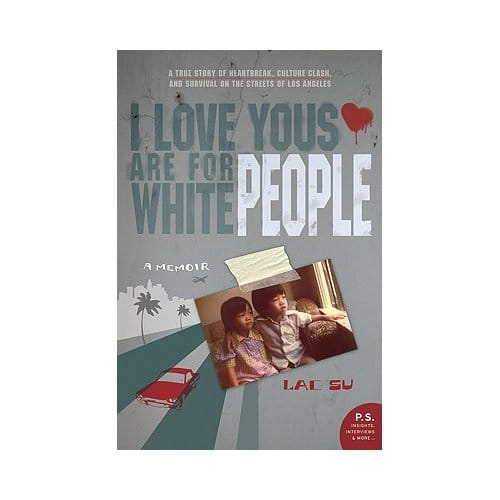 I Love Yous Are For White People - Lac Su