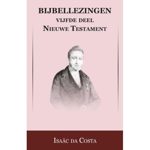 Nieuwe Testament / De Heer Met Discipelen Op Reis T/M De Rijke Jongeling - Bijbellezingen - Isaac da Costa
