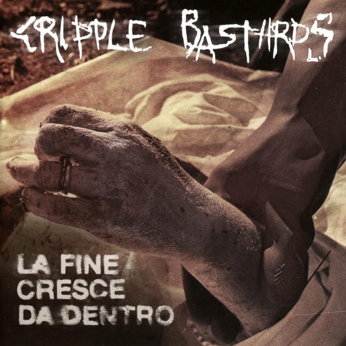 La Fine Cresce Da Dentro - Cripple Bastards