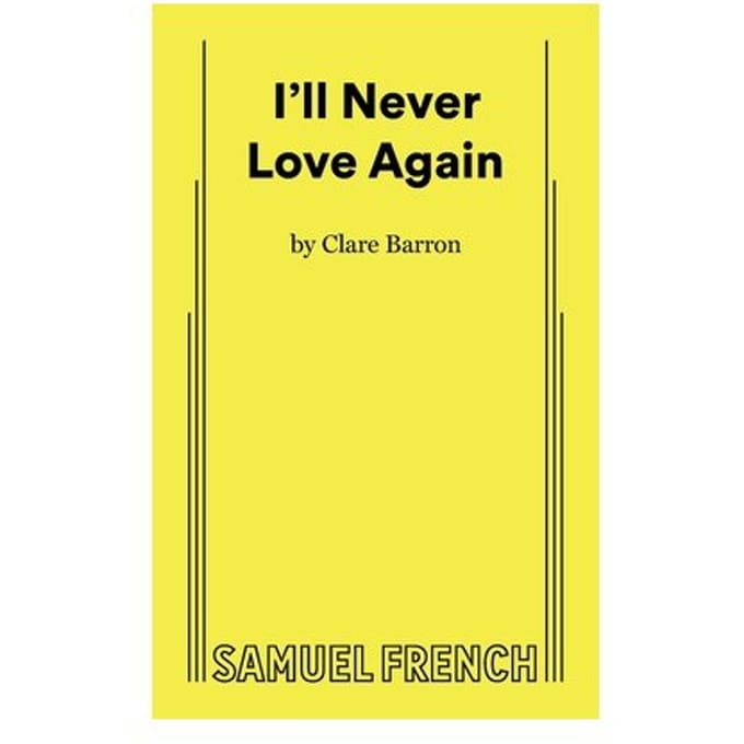 I'Ll Never Love Again - Clare Barron