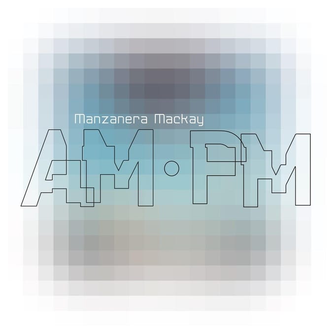 Manzanera Mackay Am Pm - Phil Manzanera & Andy Mackay