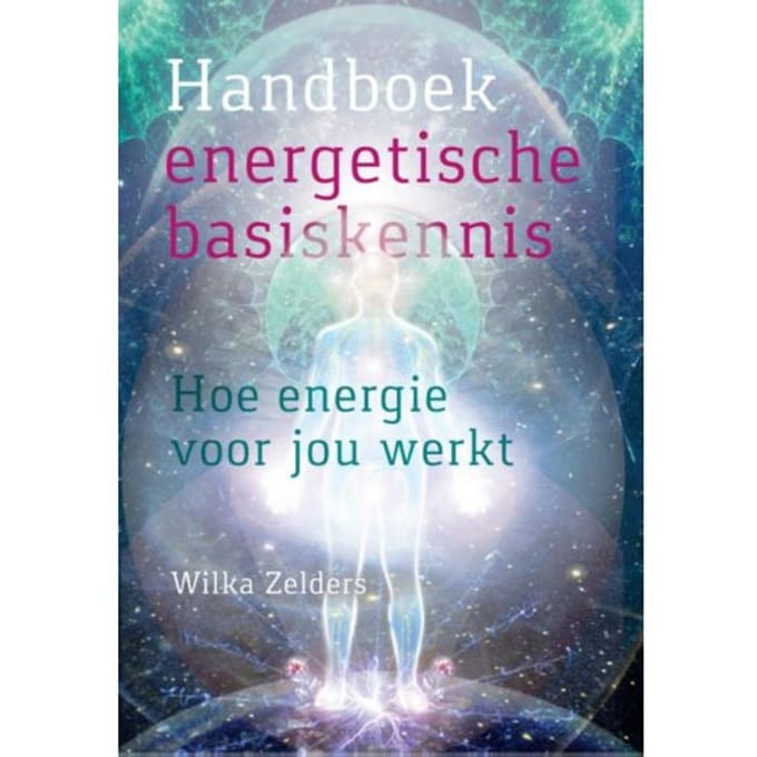 Handboek Energetische Basiskennis - Wilka Zelders