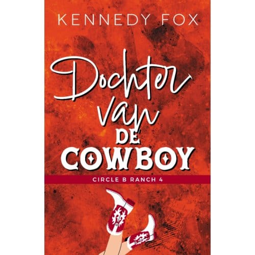 Dochter Van De Cowboy - Circle B Ranch - Kennedy Fox