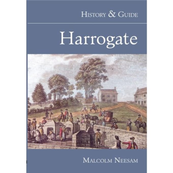 Harrogate: History And Guide - History & Guide (History Press) - Malcolm Neesam