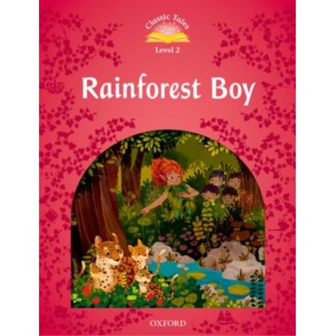 Classic Tales Second Edition: Level 2: Rainforest Boy - Classic Tales Second Edition