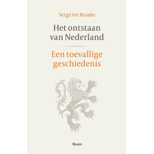 Het Ontstaan Van Nederland - Serge ter Braake