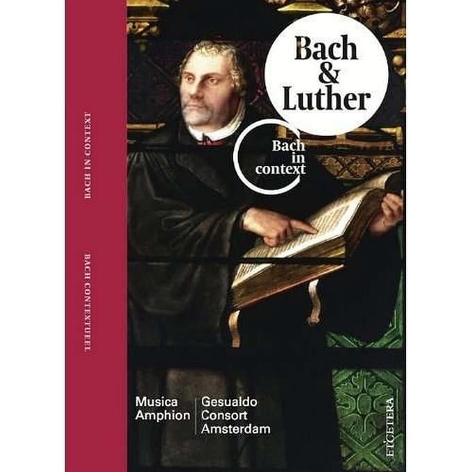 Musica Amphion, Gesualdo Consort Amsterdam - Bach In Context: Bach & Luther (CD)