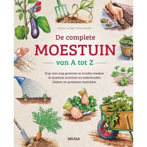 De Complete Moestuin Van A Tot Z - Rosenn Le PAGE