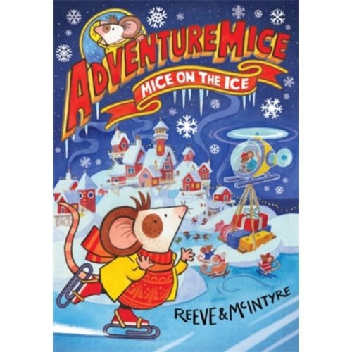 Adventuremice: Mice On The Ice - Adventuremice - Philip Reeve