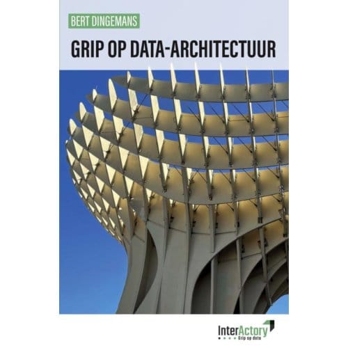 Grip Op Data-Architectuur - Bert Dingemans
