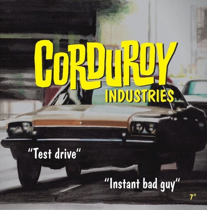 Corduroy Industries - Test Drive/Instant Bad Guy (7" Single)