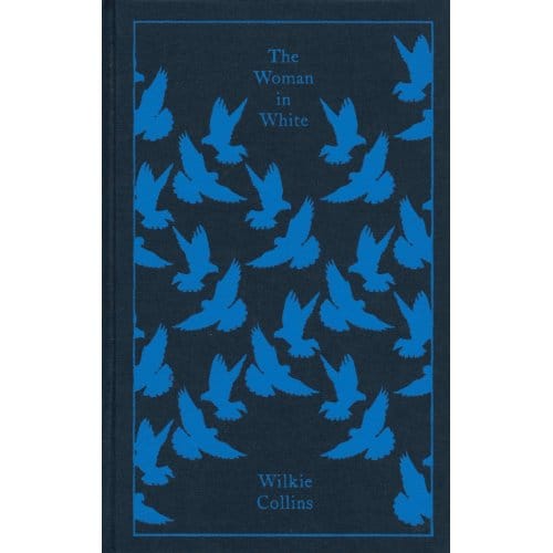 The Woman In White - Penguin Clothbound Classics - Wilkie Collins
