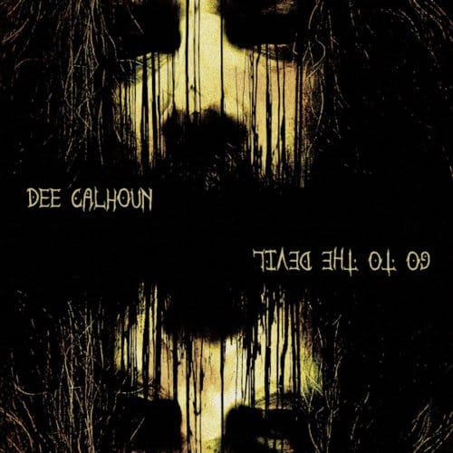 Dee Calhoun - Go To The Devil (CD)