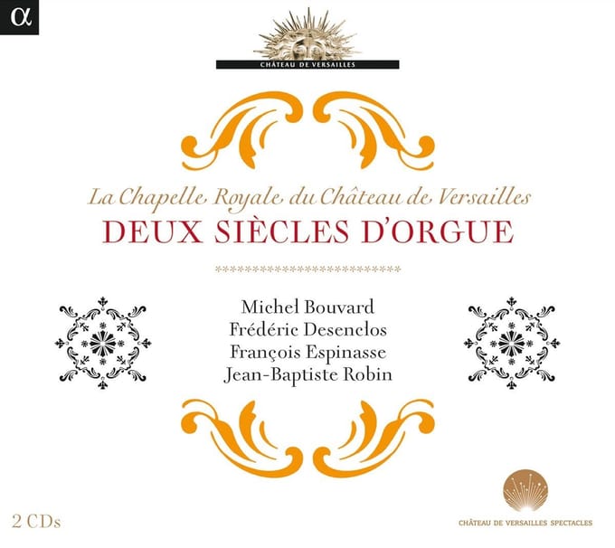 Michel Bouvard, Frédéric Desenclos, François Espinasse, Jean-Baptiste Robin - Deux Siècles D'Orgue (2 CD)