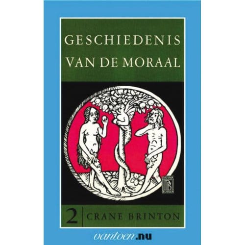Geschiedenis Van De Moraal / 2 - Vantoen.Nu - C. Brinton