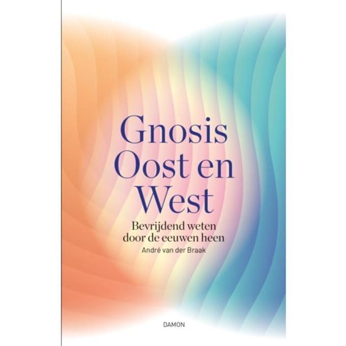 Gnosis Oost En West - André van der Braak