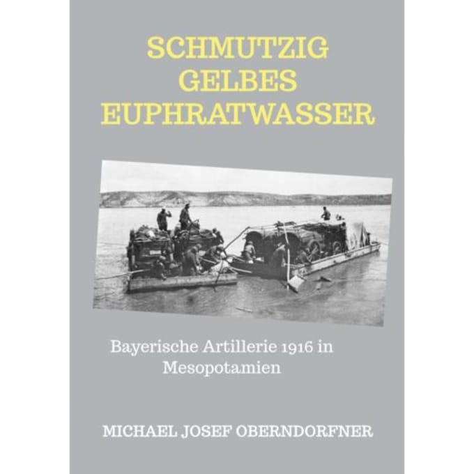 Schmutzig Gelbes Euphratwasser - Oberndorfner Michael Josef