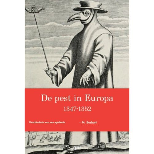 De Pest In Europa 1347-1352 - M. Boshart