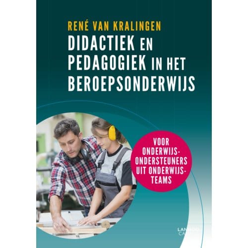 Didactiek En Pedagogiek In Het Beroepsonderwijs - René van Kralingen