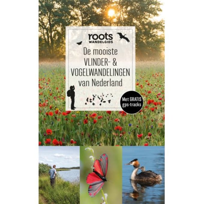 De Mooiste Vlinder- & Vogelwandelingen Van Nederland - Roots Wandelgids - Roots