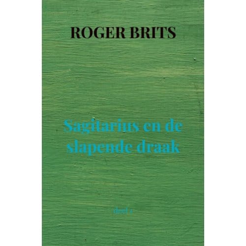 Sagitarius En De Slapende Draak - Roger Brits