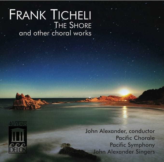 John Alexander, Pacific Symphony Orchestra - Frank Ticheli: The Shore and other choral works (CD)