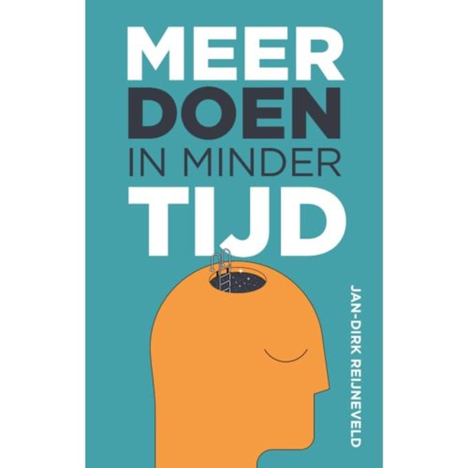 Meer Doen In Minder Tijd - Jan-Dirk Reijneveld