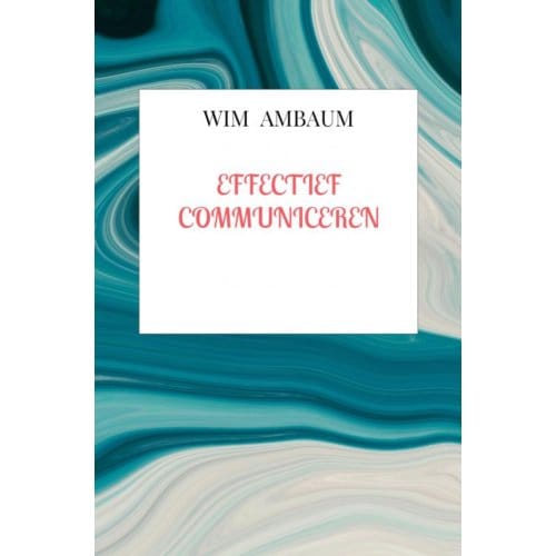Effectief Communiceren - Wim Ambaum
