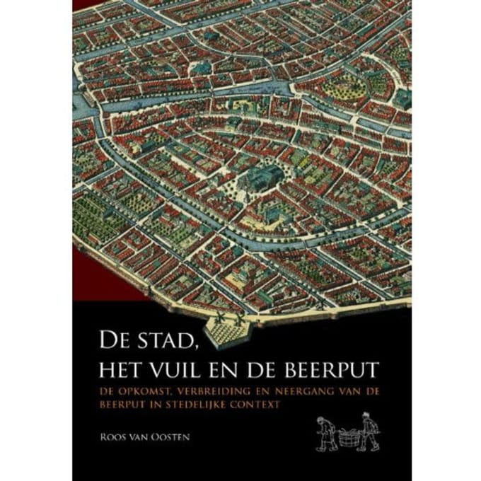 De Stad, Het Vuil En De Beerput - Roos van Oosten