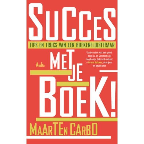 Succes Met Je Boek! - Maarten Carbo