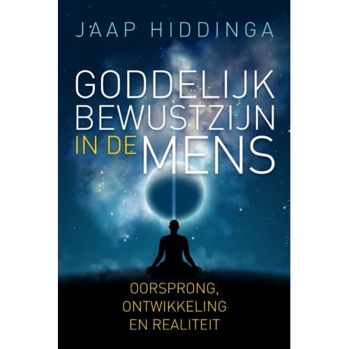 Goddelijk Bewustzijn In De Mens - Jaap Hiddinga