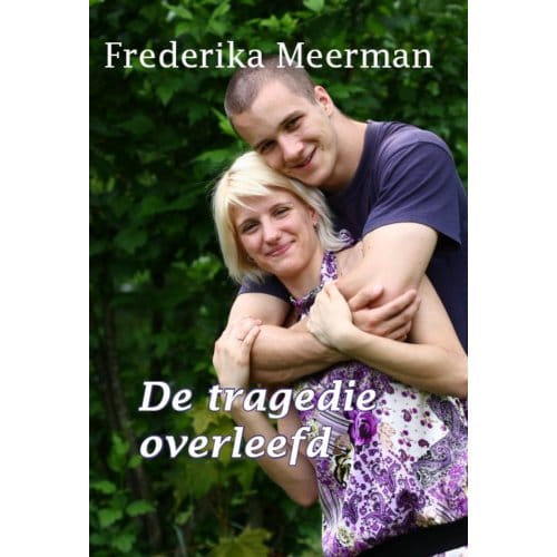 De Tragedie Overleefd - Frederika Meerman