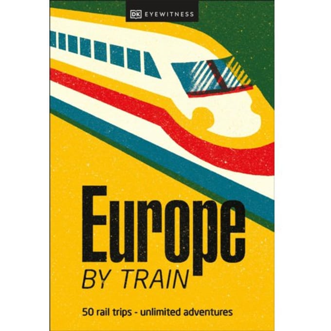 Europe By Train - DK Travel