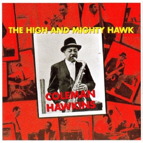 High And Mighty Hawk - Coleman Hawkins