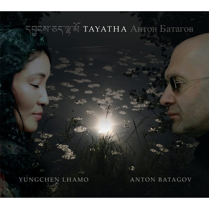Yungchen & Anton Batagov Lhamo - Tayatha (CD)