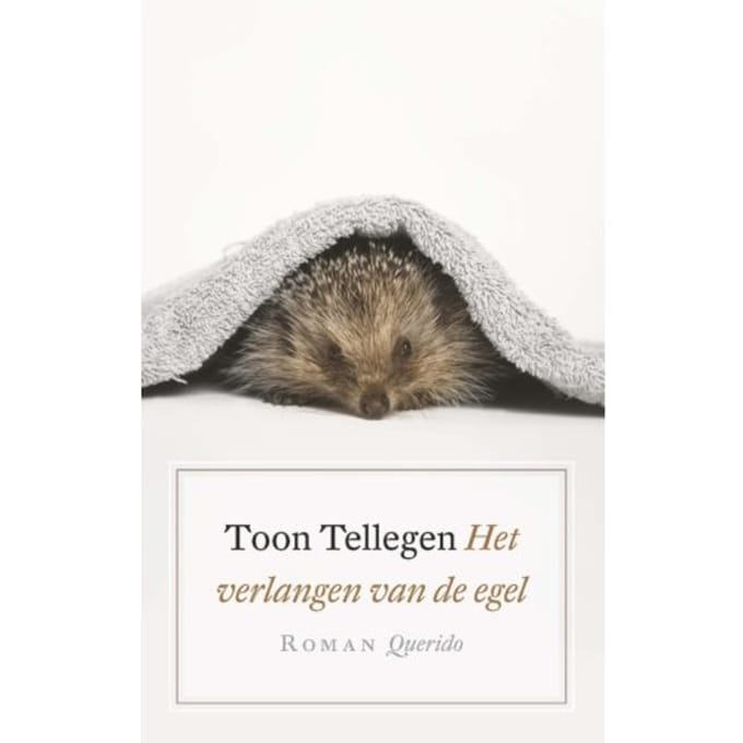 Het Verlangen Van De Egel - Toon Tellegen
