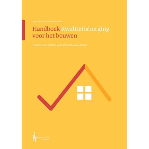 Handboek Kwaliteitsborging Voor Het Bouwen - Gert-Jan van Leeuwen