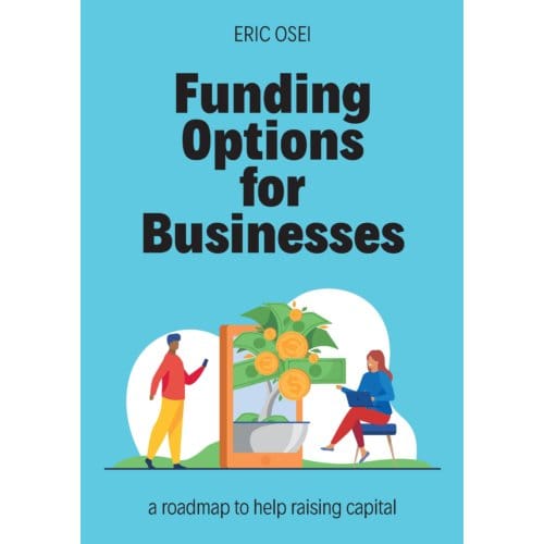 Funding Options For Businesses - Eric Osei