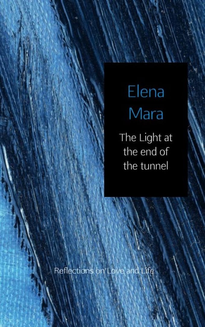 The Light At The End Of The Tunnel - Elena Mara