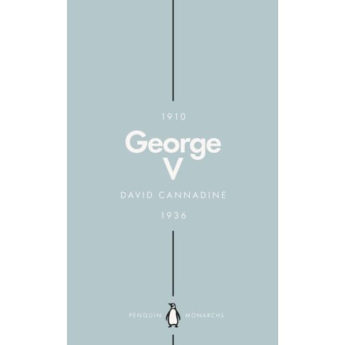 George V (Penguin Monarchs) - Mr David Cannadine