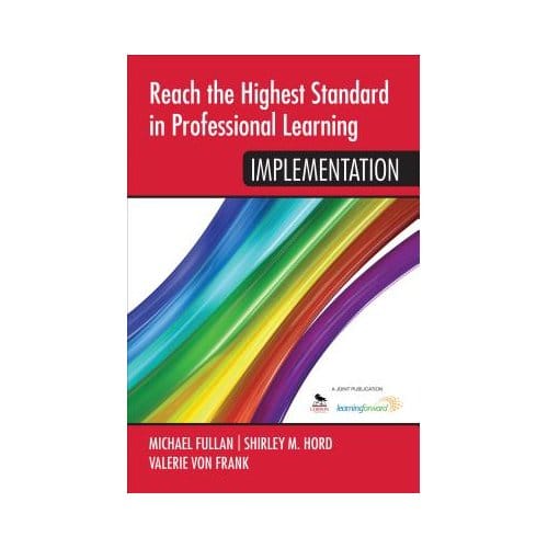 Reach The Highest Standard In Professional Learning: Implementation - Fullan