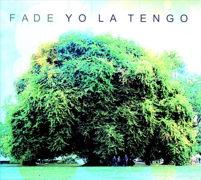Fade - Yo La Tengo