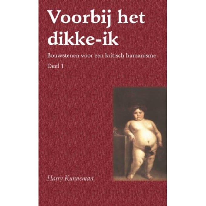 Voorbij Het Dikke-Ik / 1 - H. Kunneman