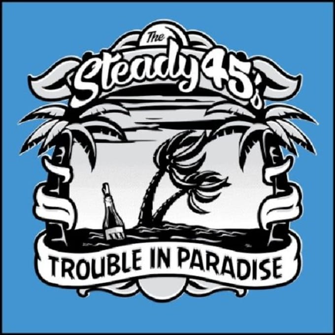Trouble In Paradise - Steady 45's