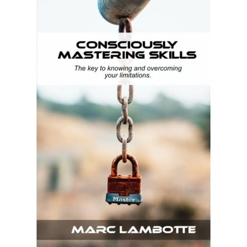 Consciously Mastering Skills - Marc Lambotte