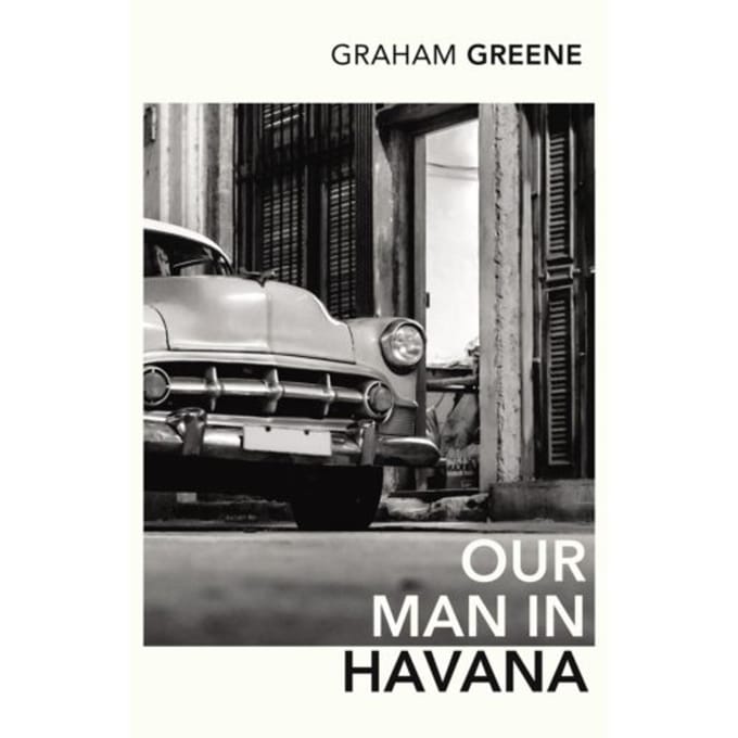 Our Man In Havana - Graham Greene