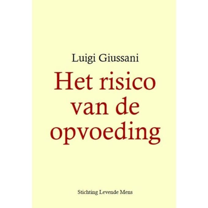 Het Risico Van De Opvoeding - Luigi Giussani