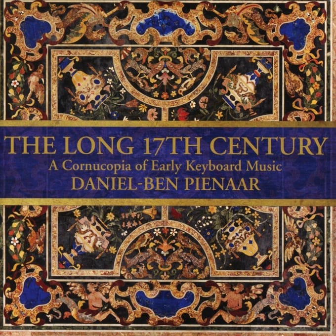 Daniel-Ben Pienaar - The Long 17th Century: A Cornucopia Of Early Keyboard Music (2 CD)